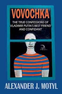 Vovochka : The True Confessions of Vladimir Putin's Best Friend and Confidant