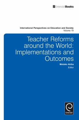 Teacher Reforms Around the World : Implementations and Outcomes