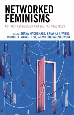 Networked Feminisms : Activist Assemblies and Digital Practices