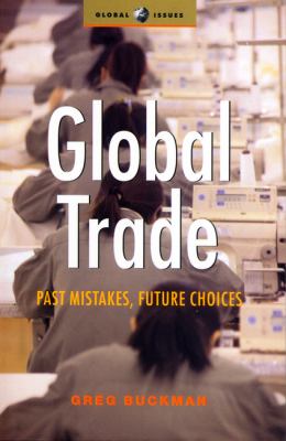 Global Trade : Past Mistakes, Future Choices