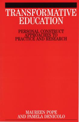 Transformative Education : Personal Construct Approaches Ot Practice and Research
