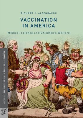 Vaccination in America : Medical Science and Children's Welfare