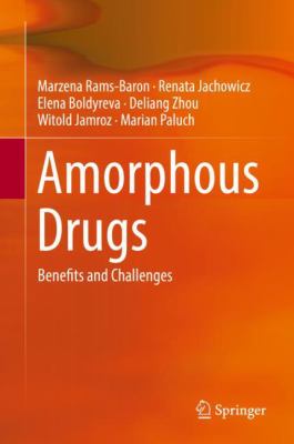 Amorphous Drugs : Benefits and Challenges