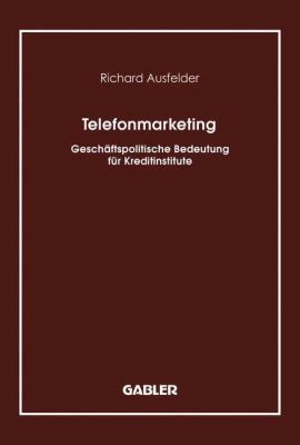 Telefonmarketing : Geschäftspolitische Bedeutung Für Kreditinstitute