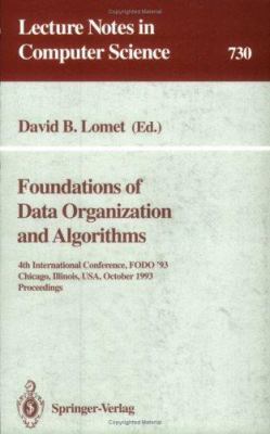 Foundations of Data Organization and Algorithms : 4th International Conference, FODO '93, Chicago, Illinois, USA, October 13-15, 1993. Proceedings