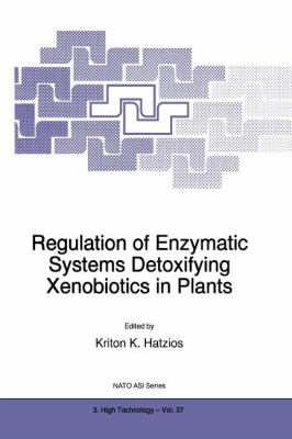 Regulation of Enzymatic Systems Detoxifying Xenobiotics in Plants