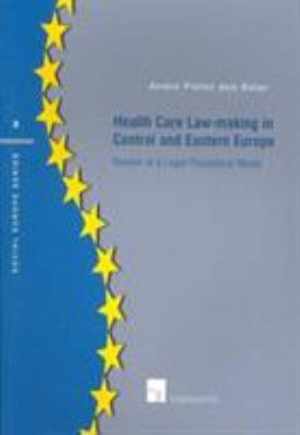 Health Care Law-Making in Central and Eastern Europe Vol. 3 : Review of a Legal-Theoretical Model