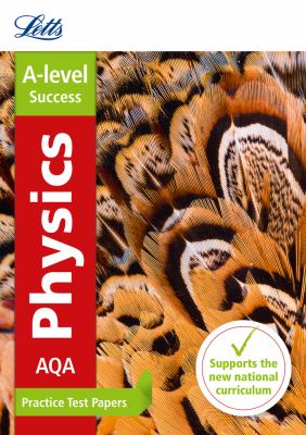 Letts a-Level Revision Success - AQA a-level Physics Practice Test Papers
