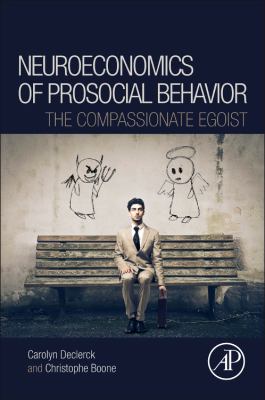 The Neuroeconomics of Prosocial Behavior : The Compassionate Egoist