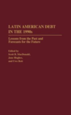 Latin American Debt in the 1990s : Lessons from the Past and Forecasts for the Future