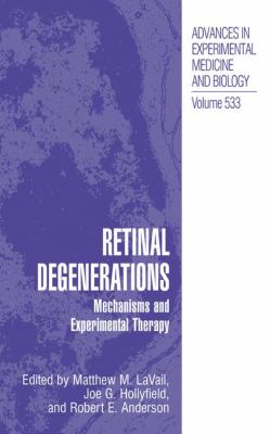Retinal Degenerations : Mechanisms and Experimental Therapy