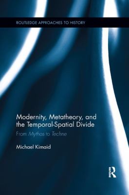 Modernity Metatheory and the Temporal-Spatial Divide