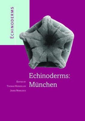 Echinoderms: Munchen : Proceedings of the 11th International Echinoderm Conference, 6-10 October 2003, Munich, Germany