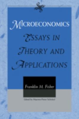 Microeconomics : Essays in Theory and Applications