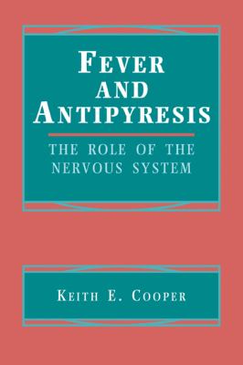Fever and Antipyresis : The Role of the Nervous System