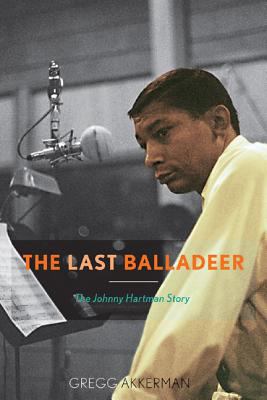 The Last Balladeer : The Johnny Hartman Story