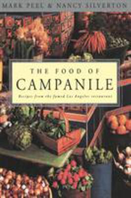 The Food of Campanile : Recipes from the Famed Los Angeles Restaurant