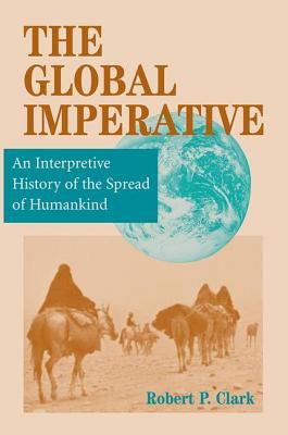 Global Imperative : An Interpretive History of the Spread of Humankind