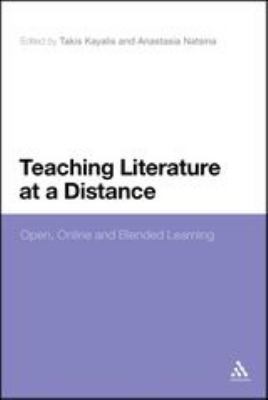 Teaching Literature at a Distance : Open, Online and Blended Learning