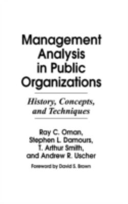 Management Analysis in Public Organizations : History, Concepts, and Techniques