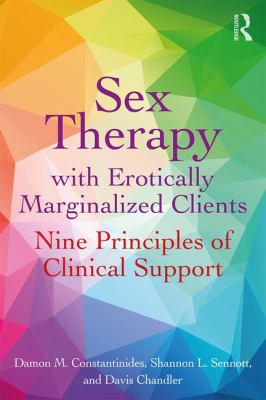 Sex Therapy with Erotic Minorities : Ten Principles of Clinical Support