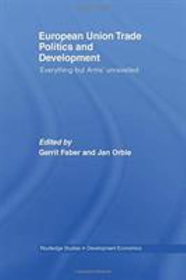 European Union Trade Politics and Development : 'Everything but Arms' Unravelled
