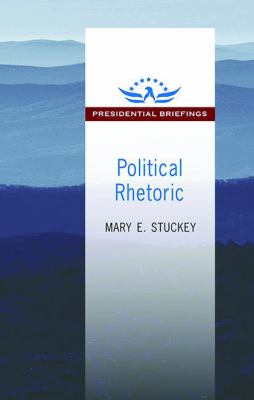 Political Rhetoric : A Presidential Briefing Book