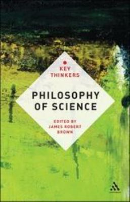 Philosophy of Science: the Key Thinkers