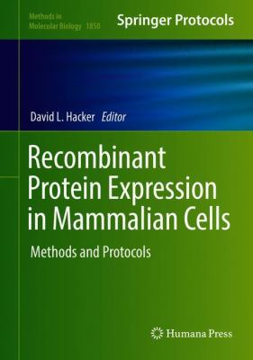 Recombinant Protein Expression in Mammalian Cells : Methods and Protocols