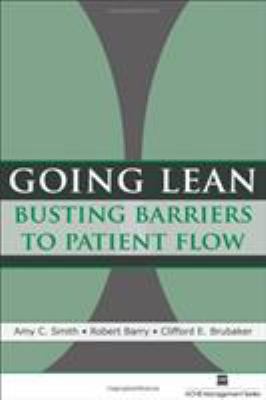 Going Lean : Busting Barriers to Patient Flow