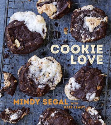 Cookie Love : More Than 60 Recipes and Techniques for Turning the Ordinary into the Extraordinary [a Baking Book]