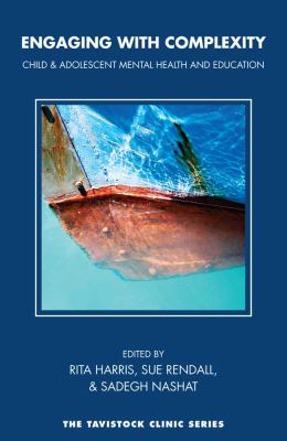 Engaging with Complexity : Child and Adolescent Mental Health and Education