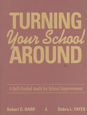 Turning Your School Around : A Self-Guided Audit for School Improvement