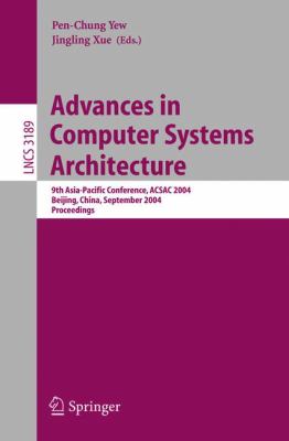 Advances in Computer Systems Architecture : 9th Asia-Pacific Conference, ACSAC 2004, Beijing, China, September 2004, Proceedings
