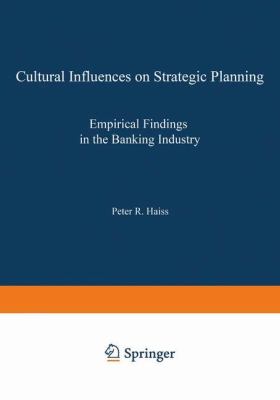 Cultural Influences on Strategic Planning : Empirical Findings in the Banking Industry