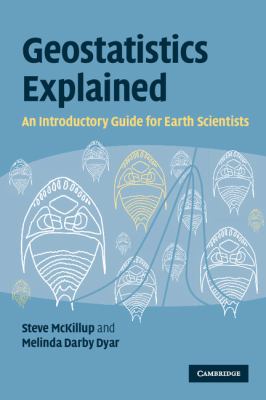 Geostatistics Explained : An Introductory Guide for Earth Scientists