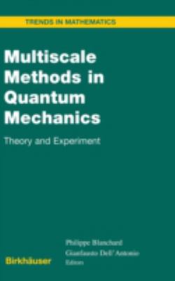 Multiscale Methods in Quantum Mechanics : Theory and Experiment