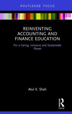 Reinventing Accounting and Finance Education : For a Caring, Inclusive and Sustainable Planet