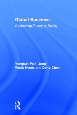 Global Business : Connecting Theory to Reality