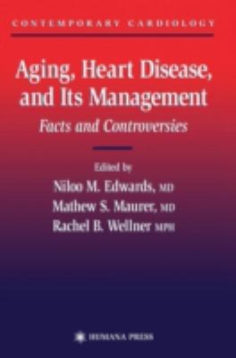 Aging, Heart Disease, and Its Management : Facts and Controversies