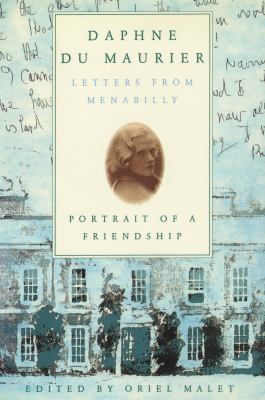 Daphne du Maurier : Letters from Menabilly Portrait of a Friendship