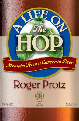 Life on the Hop : Memoirs from a Career in Beer