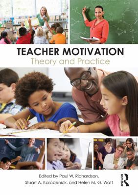 Teacher Motivation : Theory and Practice