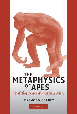 The Metaphysics of Apes : Negotiating the Animal-Human Boundary
