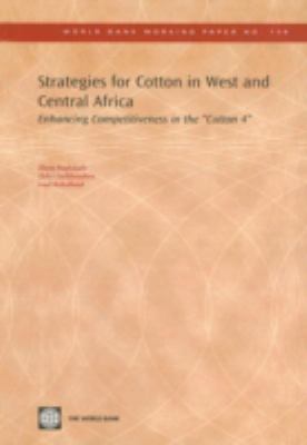 Strategies for Cotton in West and Central Africa : Enhancing Competitiveness in the Cotton-4