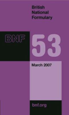 British National Formulary (BNF) 53 March 2007