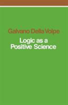 Logic As a Positive Science