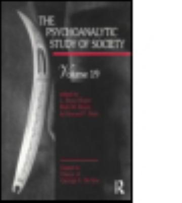The Psychoanalytic Study of Society, V. 19 Vol. 19 : Essays in Honor of George A. de Vos