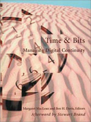 Time and Bits : Managing Digital Continuity