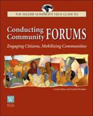 Conducting Community Forums : Engaging Citizens, Mobilizing Communities